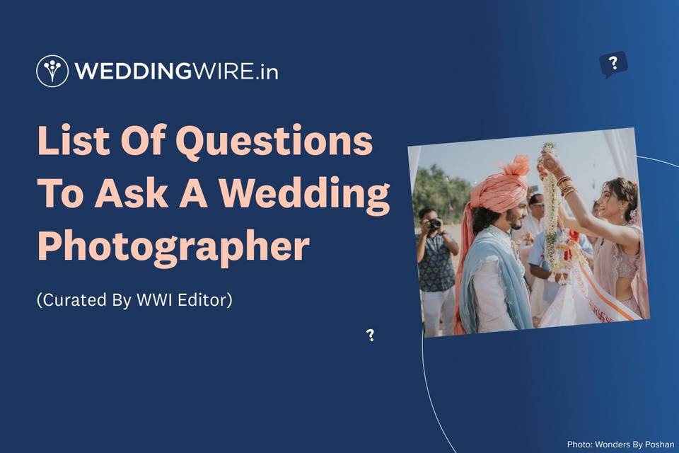 Questions You Must Ask a Wedding Photographer Before Hiring