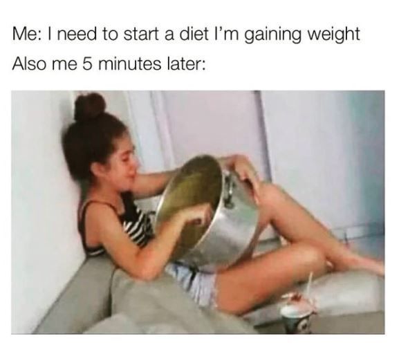 Me when i plan on being on a diet 1