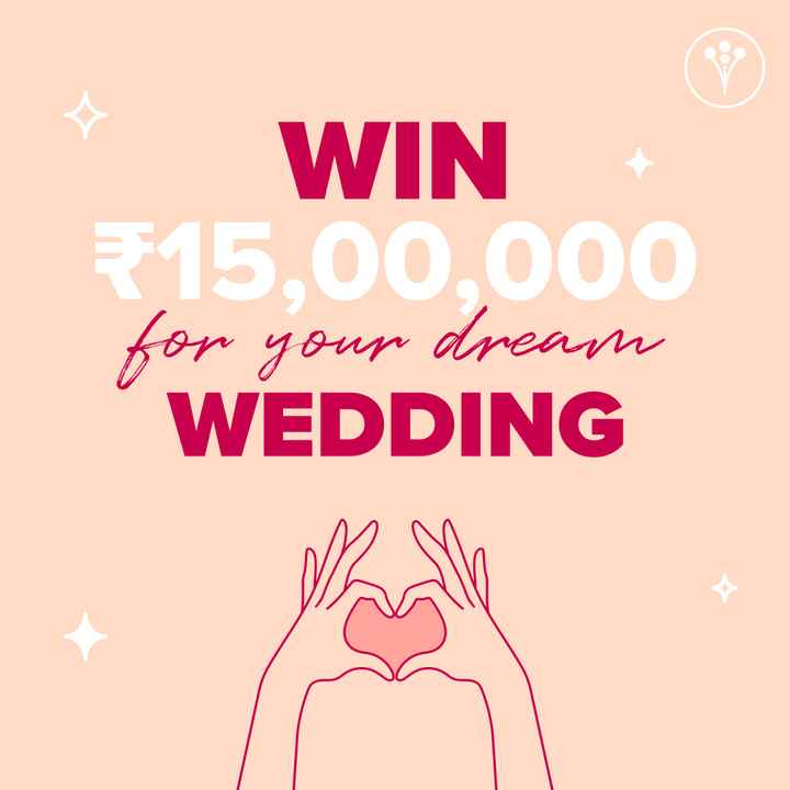 Win Rs. 15 Lakhs for Your Dream Wedding! 🤩 - 1