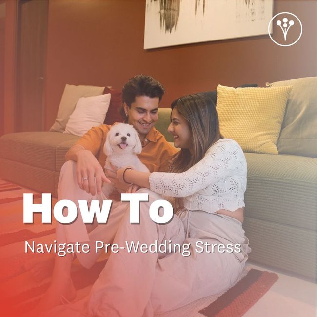 Ways To Navigate Pre-Wedding Stress! 1