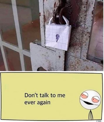 This is what our "don't talk to me ever again" means!! 1