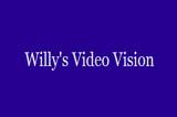 Willy's Video Vision