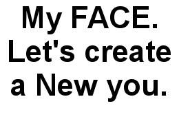 My FACE. Let's create a New you. Logo