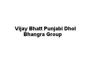 Vijay Bhatt Punjabi Dhol Bhangra Group