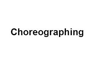 Choreographing