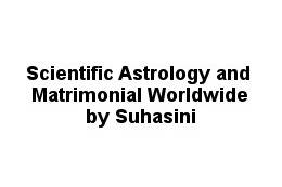 Scientific Astrology and Matrimonial Worldwide