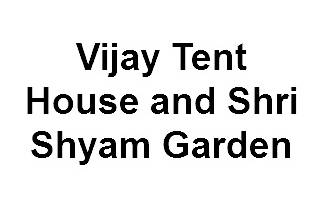 Vijay Tent House and Shri Shyam Garden