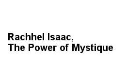 Rachhel Isaac, The Power Of Mystique
