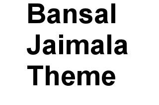 Bansal Jaimala Theme