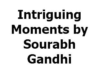 Intriguing Moments by Sourabh Gandhi