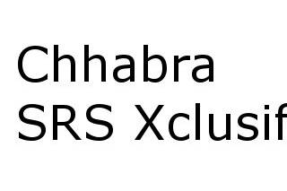 Chhabra SRS Xclusif