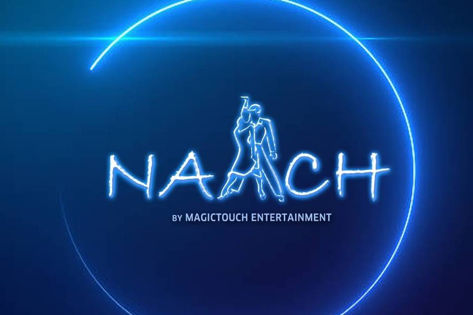 NAACH By The Magic Touch Entertainments