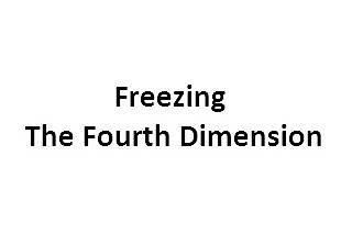 Freezing The Fourth Dimension