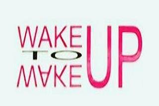 WakeUp To MakeUp