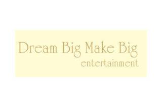 Dream big make big entertainment logo