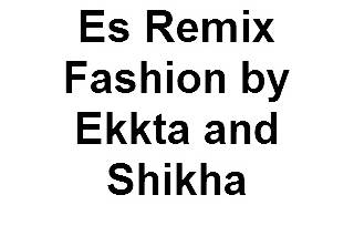 Es Remix Fashion by Ekkta and Shikha