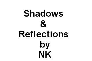 Shadows & Reflections by NK