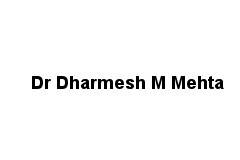 Dr Dharmesh M Mehta