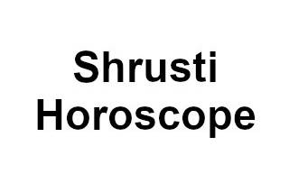 Shrusti Horoscope